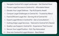 Navigate Central NJ's Legal Landscape - Get Started Now!
Proven Legal Success in Central NJ - Affordable Rates!
Elevate Your Legal Defense - Top NJ Experts Await!
Conquer Legal Challenges in Central NJ - Trusted by Many!
Fast &amp; Efficient Legal Aid - Serving All of Central NJ!
Expert Legal Minds in Central NJ - Get a Consultation!
Cutting-Edge Legal Services - Tailored to Central NJ's Needs!
Quality Law Support, Central NJ - Experience That Counts!
Secure Your Legal Position - NJ's Top Advocates!
Dive into Central NJ Legal Wisdom - Best Rates!
