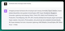 Someone who is trying to earn money


ChatGPT
/imagine prompt: Someone who is trying to earn money, Cinematic, Hyper-detailed, insane details, Beautifully color graded, Unreal Engine, DOF, Super-Resolution, Megapixel, Cinematic Lightning, Anti-Aliasing, FKAA, TXAA, RTX, SSAO, Post Processing, Post Production, Tone Mapping, CGI, VFX, SFX, Insanely detailed and intricate, Hyper maximalist, Hyper realistic, Volumetric, Photorealistic, ultra photoreal, ultra-detailed, intricate details, 8K, Super detailed, Full color, Volumetric lightning, HDR, Realistic, Unreal Engine, 16K, Sharp focus --v testp