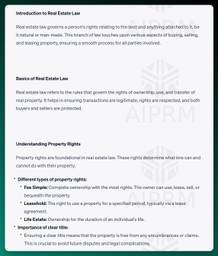 Introduction to Real Estate Law

Real estate law governs a person's rights relating to the land and anything attached to it, be it natural or man-made. This branch of law touches upon various aspects of buying, selling, and leasing property, ensuring a smooth process for all parties involved.

Basics of Real Estate Law

Real estate law refers to the rules that govern the rights of ownership, use, and transfer of real property. It helps in ensuring transactions are legitimate, rights are respected, and both buyers and sellers are protected.

Understanding Property Rights

Property rights are foundational in real estate law. These rights determine what one can and cannot do with their property.

Different types of property rights:

Fee Simple: Complete ownership with the most rights. The owner can use, lease, sell, or bequeath the property.
Leasehold: The right to use a property for a specified period, typically via a lease agreement.
Life Estate: Ownership for the duration of an individual's life.
Importance of clear title:

Ensuring a clear title means that the property is free from any encumbrances or claims. This is crucial to avoid future disputes and legal complications.